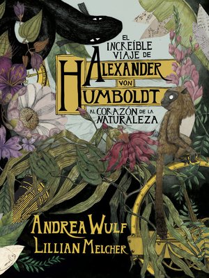 cover image of El increíble viaje de Alexander von Humboldt al corazón de la naturaleza